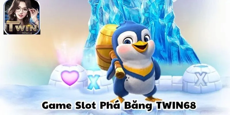 Game Slot Phá Băng TWIN68