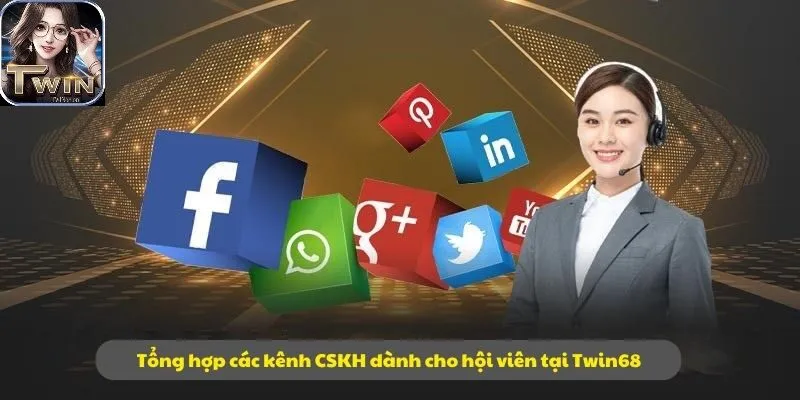 Tổng hợp các kênh CSKH dành cho hội viên tại Twin68