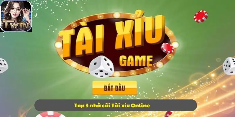 Top 3 Nhà Cái Tài Xỉu Online